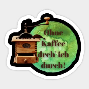 Ohne Kaffee – Mühle Espresso Bohnen Sticker